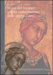 Storia del restauro e della conservazione delle opere d'arte Storia del restauro e della conservazione delle opere d'arte