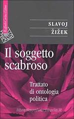 Il soggetto scabroso. Trattato di ontologia politica Il soggetto scabroso. Trattato di ontologia politica
