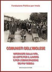 Comunisti dell'imolese. Interviste sulla vita, le lotte per il lavoro e per l'emancipazione dei più deboli. Con DVD Comunisti dell'imolese. Interviste sulla vita, le lotte per il lavoro e per l'emancipazione dei più deboli. Con DVD