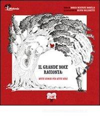 Il grande noce racconta. Sette storie per sette sere Il grande noce racconta. Sette storie per sette sere