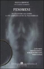 Fenomeni. Da Atlantide agli zombi. La pił completa guida al paranormale Fenomeni. Da Atlantide agli zombi. La pił completa guida al paranormale