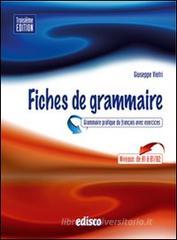 Fiches de grammaire. Grammaire pratique du fran�ais avec exercices. Con espansione online. Per le Scuole superiori