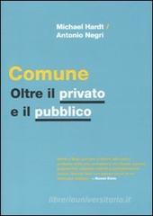 Comune. Oltre il privato e il pubblico Comune. Oltre il privato e il pubblico
