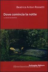 Doce comincia la notte. 11 storie borderline