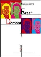 Forget domani. Racconti dell'italian lounge Forget domani. Racconti dell'italian lounge