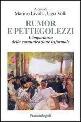 Rumor e pettegolezzi. L'importanza della comunicazione informale Rumor e pettegolezzi. L'importanza della comunicazione informale