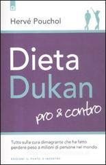Dieta Dukan. Pro & contro. Tutto sulla cura dimagrante che ha fatto perdere peso a milioni di persone nel mondo Dieta Dukan. Pro & contro. Tutto sulla cura dimagrante che ha fatto perdere peso a milioni di persone nel mondo