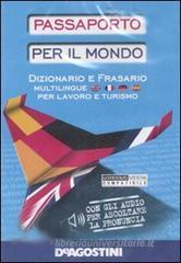 Passaporto per il mondo. Dizionario e frasario multilingue per lavoro e turismo. DVD-ROM Passaporto per il mondo. Dizionario e frasario multilingue per lavoro e turismo. DVD-ROM