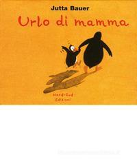 Urlo di mamma Urlo di mamma