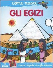 Gli egizi. Con adesivi Gli egizi. Con adesivi