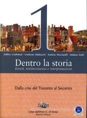 Dentro la storia. Eventi, testimonianze e interpretazioni. Con espansione online. Per le Scuole superiori vol.1 Dentro la storia. Eventi, testimonianze e interpretazioni. Con espansione online. Per le Scuole superiori vol.1