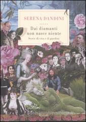 Dai diamanti non nasce niente. Storie di vita e di giardini. eBook