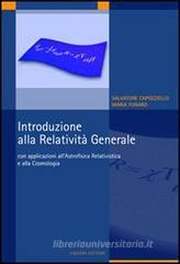 Introduzione alla relativit� generale. Con applicazioni all'astrofisica relativistica e alla cosmologia