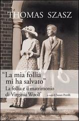 �La mia follia mi ha salvato�. La follia e il matrimonio di Virginia Woolf