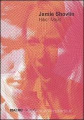 Jamie Shovlin. Hiker Meat. Catalogo della mostra (Roma, 26 ottobre 2010-13 marzo 2011). Con poster. Ediz. italiana e inglese Jamie Shovlin. Hiker Meat. Catalogo della mostra (Roma, 26 ottobre 2010-13 marzo 2011). Con poster. Ediz. italiana e inglese