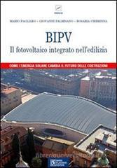 BIPV. Il fotovoltaico integrato nell'edilizia BIPV. Il fotovoltaico integrato nell'edilizia