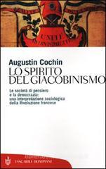Lo spirito del giacobinismo. Le societ� di pensiero e la democrazia: una interpretazione sociologica della Rivoluzione francese