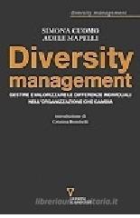 Diversity management. Gestire e valorizzare le differenze individuali nell'organizzazione che cambia