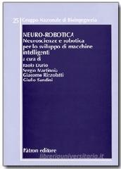 Neuro-robotica. Neuroscienze e robotica per lo sviluppo di macchine intelligenti