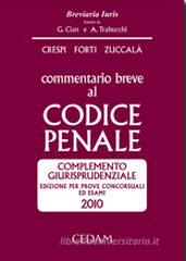 Commentario breve al Codice penale. Complemento giurisprudenziale. Edizione per prove concorsuali ed esami 2010