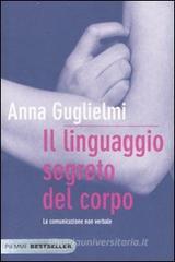 Il linguaggio segreto del corpo. La comunicazione non verbale Il linguaggio segreto del corpo. La comunicazione non verbale