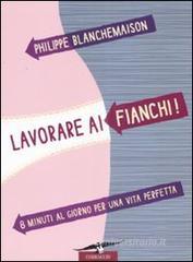 Lavorare ai fianchi! 8 minuti al giorno per una vita perfetta Lavorare ai fianchi! 8 minuti al giorno per una vita perfetta