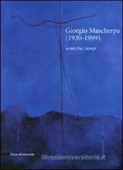 Giorgio Mascherpa (1930-1999). Uomo fra i tempi