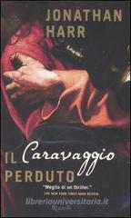 Il Caravaggio perduto Il Caravaggio perduto