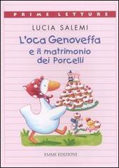L' oca Genoveffa e il matrimonio dei Porcelli L' oca Genoveffa e il matrimonio dei Porcelli