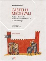 Castelli medievali. Puglia e Basilicata: dai normanni a Federico II e Carlo I d'Angiò Castelli medievali. Puglia e Basilicata: dai normanni a Federico II e Carlo I d'Angiò