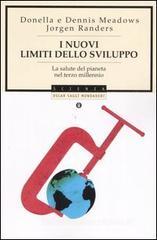 I nuovi limiti dello sviluppo. La salute del pianeta nel terzo millennio I nuovi limiti dello sviluppo. La salute del pianeta nel terzo millennio