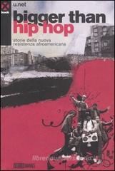 Bigger than hip hop. Storie della nuova resistenza afroamericana Bigger than hip hop. Storie della nuova resistenza afroamericana