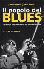 Il popolo del blues. Sociologia degli afroamericani attraverso il jazz Il popolo del blues. Sociologia degli afroamericani attraverso il jazz
