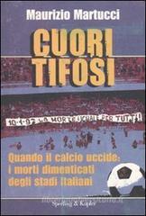 Cuori tifosi. Quando il calcio uccide: i morti dimenticati degli stadi italiani