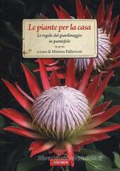 Le piante per la casa. Le regole del giardinaggio in pantofole Le piante per la casa. Le regole del giardinaggio in pantofole