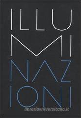 La Biennale di Venezia. 54ª Esposizione internazionale d'arte. Illuminazioni. Catalogo della mostra (Venezia, 2011) La Biennale di Venezia. 54ª Esposizione internazionale d'arte. Illuminazioni. Catalogo della mostra (Venezia, 2011)