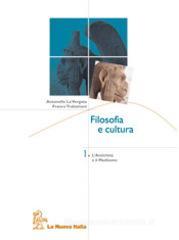 Filosofia e cultura. Per le Scuole superiori vol.1 Filosofia e cultura. Per le Scuole superiori vol.1