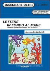 Lettere in fondo al mare. Libretto operativo di avvio alla scrittura Lettere in fondo al mare. Libretto operativo di avvio alla scrittura