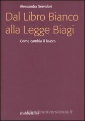 Dal Libro Bianco alla Legge Biagi. Come cambia il lavoro
