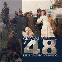 Confronta prezzi Giovani ribelli del 48. Memorie del Risorgimento Lombardo