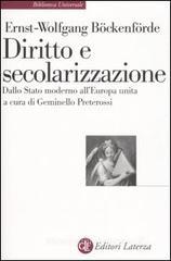 Diritto e secolarizzazione. Dallo stato moderno all'Europa unita Diritto e secolarizzazione. Dallo stato moderno all'Europa unita