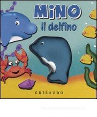 Mino il delfino. Libro sonoro Mino il delfino. Libro sonoro