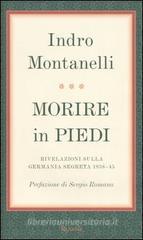 Morire in piedi. Rivelazioni sulla Germania segreta 1938-45