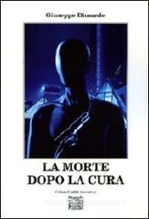 La morte dopo la cura La morte dopo la cura