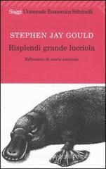 Risplendi grande lucciola. Riflessioni di storia naturale Risplendi grande lucciola. Riflessioni di storia naturale