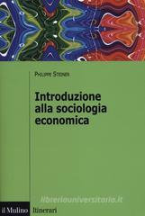 Introduzione alla sociologia economica Introduzione alla sociologia economica