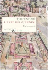 L' arte dei giardini. Una breve storia L' arte dei giardini. Una breve storia