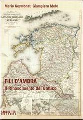 Fili d'ambra. Il Rinascimento del Baltico Fili d'ambra. Il Rinascimento del Baltico