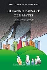 Ci fanno passare per matti