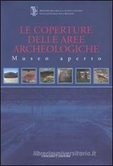 Le coperture delle aree archeologiche. Museo aperto